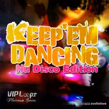 VIP Loops Keep Em Dancin Nu Disco Edition [ACiD, WAV, AiFF]