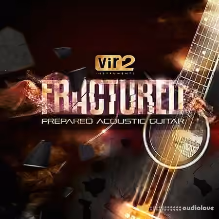 Vir2 Instruments Fractured Prepared Acoustic Guitars [KONTAKT]