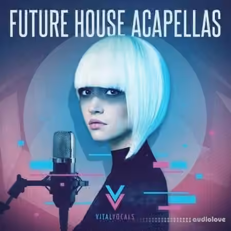 Vital Vocals Future House Acapellas [WAV]