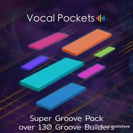 Vocal Pockets Groove Builders Super Groove Pack [MiDi, DAW Templates]