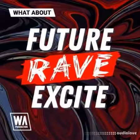 W. A. Production What About:  Future Rave Excite [WAV]