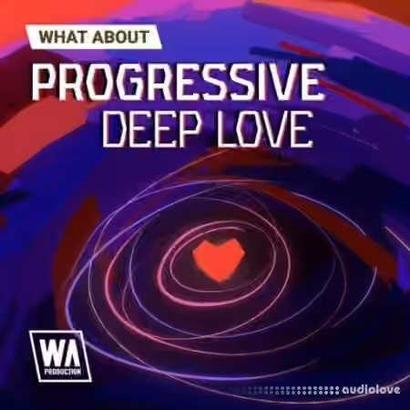 W. A. Production What About: Progressive Deep Love [WAV]
