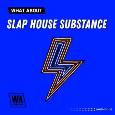 W. A. Production What About: Slap House Substance [WAV]