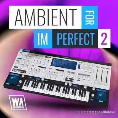 WA Production Ambient For ImPerfect v2 [Synth Presets]