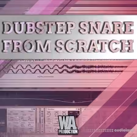 WA Production Dubstep Snare From Scratch [TUTORiAL]