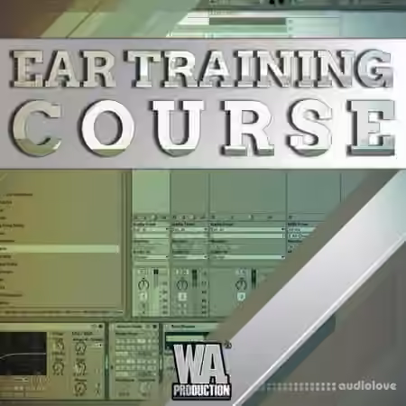 WA Production Ear Training Course [TUTORiAL]