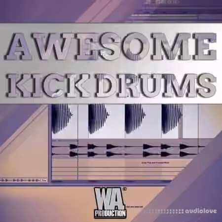 WA Production How To Make Awesome Kick Drums [TUTORiAL]