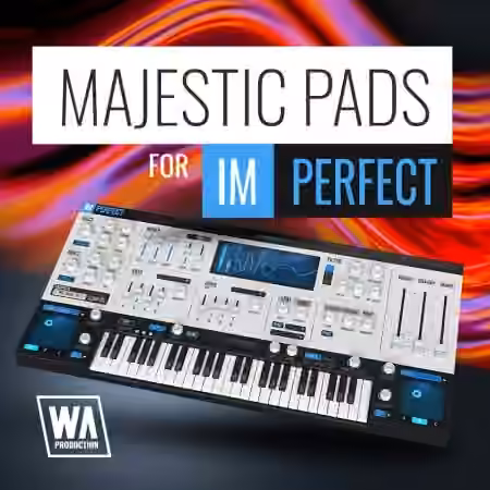 WA Production Majestic Pads For ImPerfect v2 [Synth Presets]