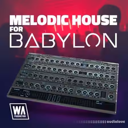 WA Production Melodic House For Babylon [Synth Presets]