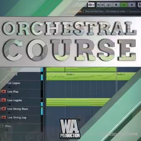 WA Production Orchestral Course [TUTORiAL]
