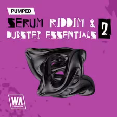 WA Production Pumped Serum Riddim and Dubstep Essentials 2 [Synth Presets]