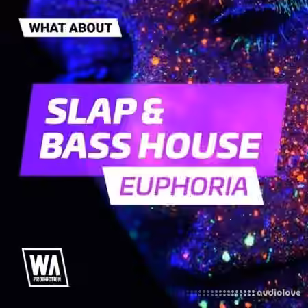 WA Production Slap and Bass House Euphoria [WAV]