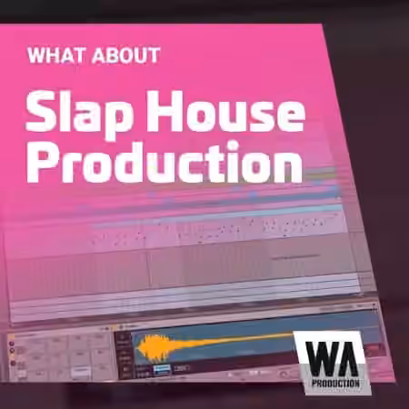 WA Production Slap House Production [TUTORiAL, DAW Templates]