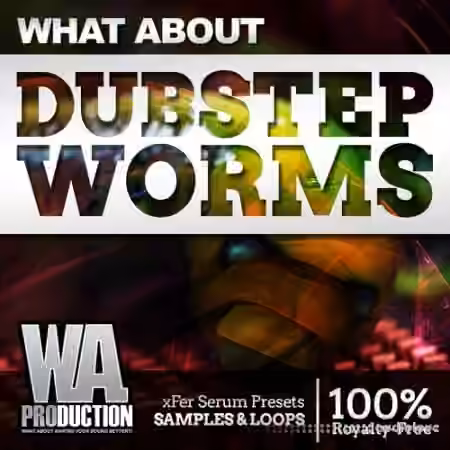 WA Production What About Dubstep Worms [Synth Presets]