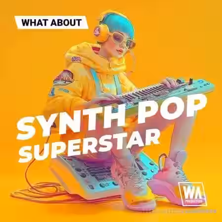 WA Production What About Synth Pop Superstar [WAV, MiDi]