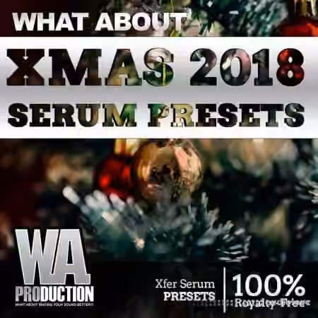 WA Production Xmas 2018 Serum Presets [Synth Presets]