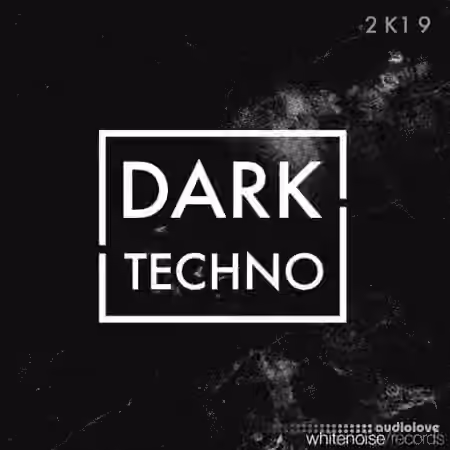 Whitenoise Records Dark Techno 2K19 [WAV]