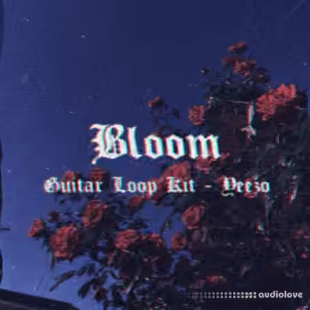 Yeezo Bloom Guitar (Loop Kit) [WAV]