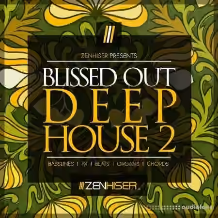 Zenhiser Blissed Out Deep House 2 [WAV]