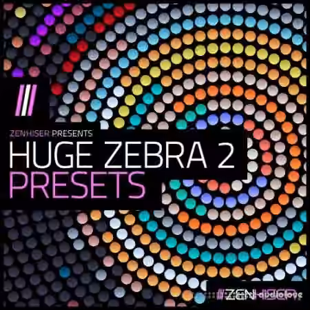 Zenhiser Huge Zebra 2 Presets [Synth Presets]