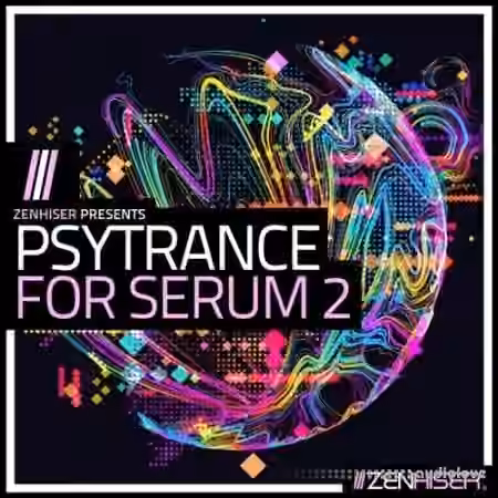 Zenhiser Psytrance For Serum 2 [WAV, MiDi, Synth Presets]