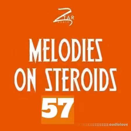 Ztar Audio Melodies On Steriods 57 [WAV]